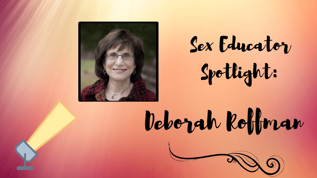 orange-yellow ombre background. clip art of a spotlight pointed toward a headshot of Deborah Roffman. black text reading: Sex Educator Spotlight: Deborah Roffman