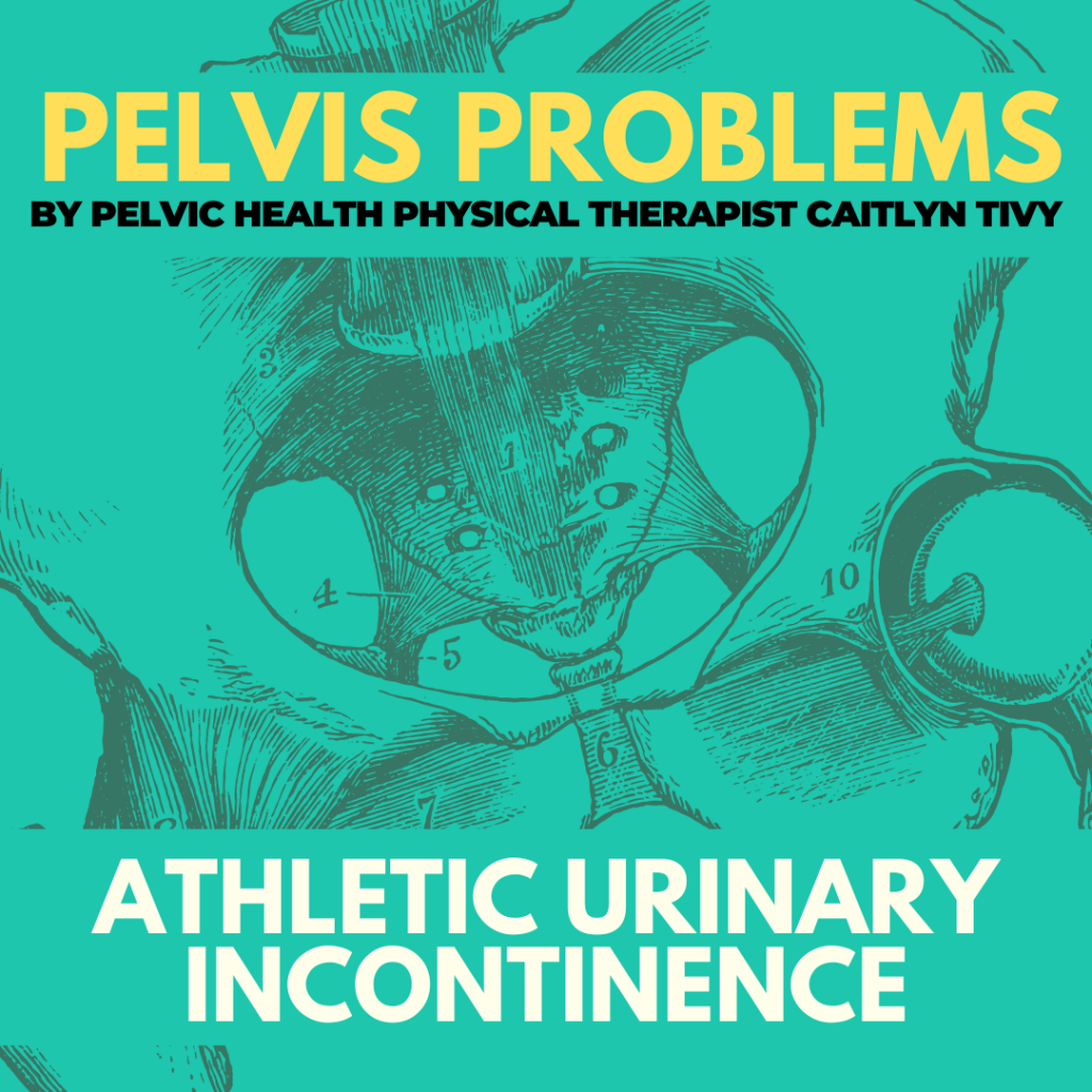 Pelvis Problems: Athletic Urinary Incontinence