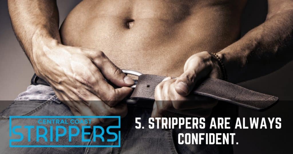 Common Misconceptions About Male and Female Strippers - strippers are always confidents