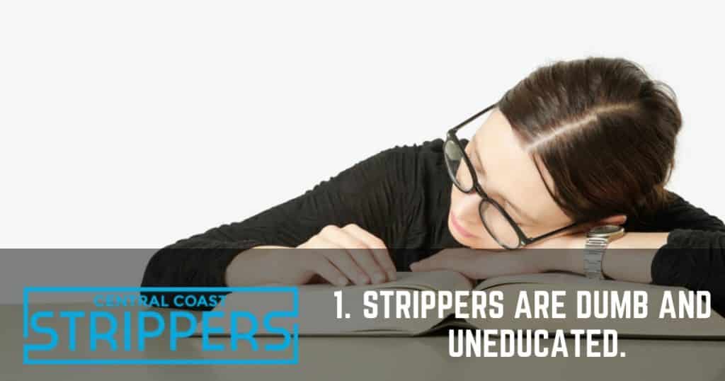Common Misconceptions About Male and Female Strippers - strippers are uneducated