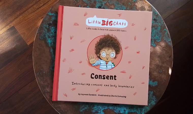 Consent by Jayneen Sanders (Very little Big Chats)
