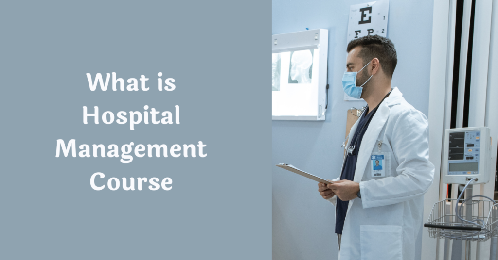 Hospital Management Course : Navigating Healthcare Administration