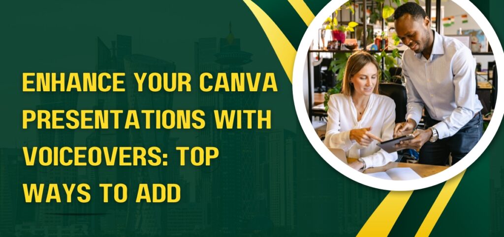 Enhance Your Canva Presentations with Voiceovers: Top Ways to Add