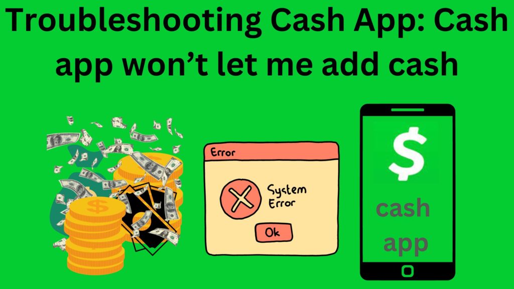 Troubleshooting Cash App: Cash app won’t let me add cash