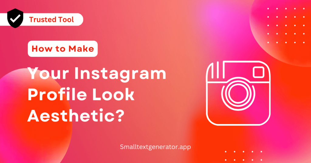 How to Make Your Instagram Profile Look Aesthetic?