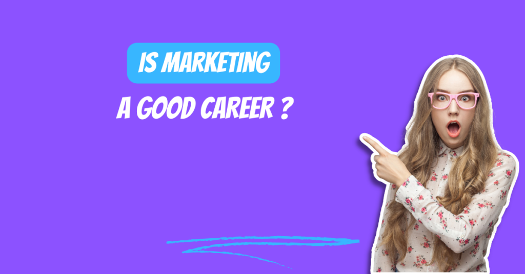 Is Marketing a Good Career Choice? Exploring the Pros and Cons