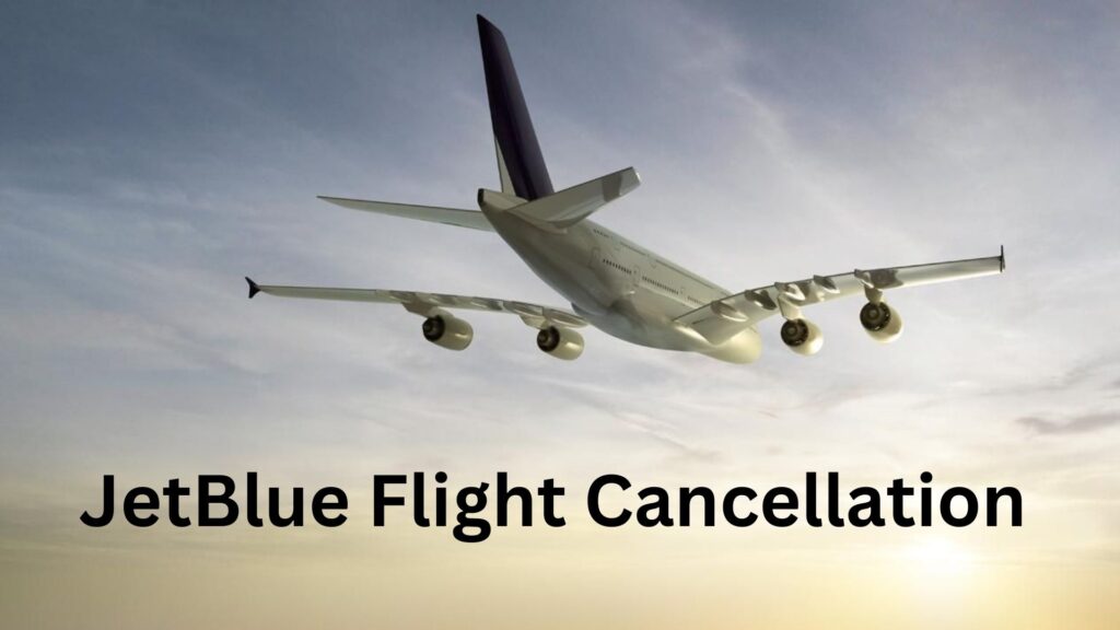 What are the Jetblue Flight Cancellation Terms & Conditions?