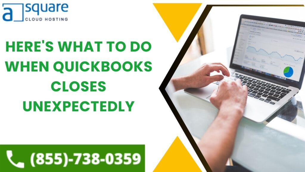 Here’s What to Do When QuickBooks Closes Unexpectedly