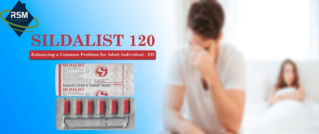 The Correct Way To Address Erection Failure With Sildalist 120 mg.