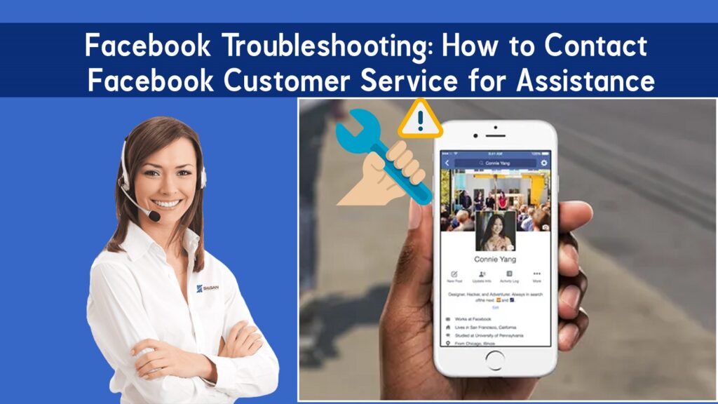 Facebook Troubleshooting: How to Contact Facebook Customer Service for Assistance