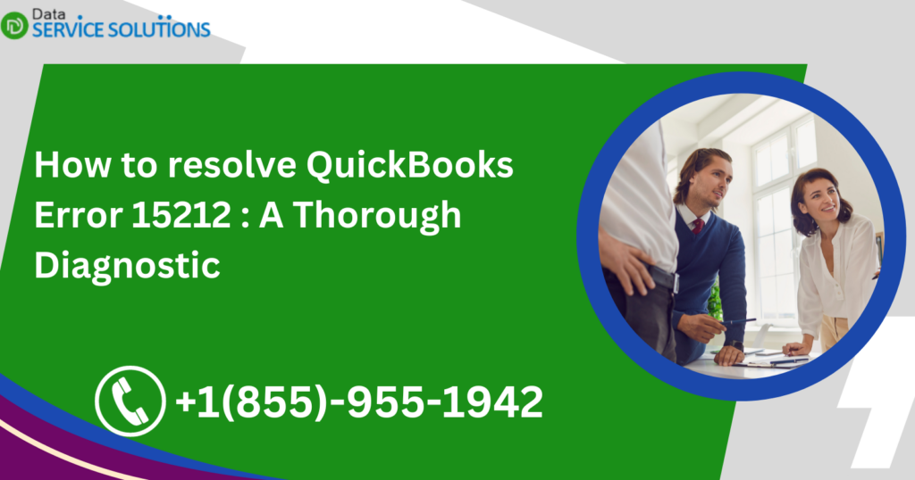 How to resolve QuickBooks Error 15212 : A Thorough Diagnostic