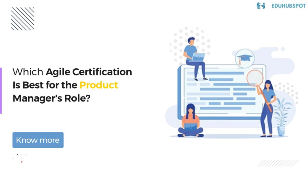 Which Agile Certification Is Best for the Product Manager’s Role?