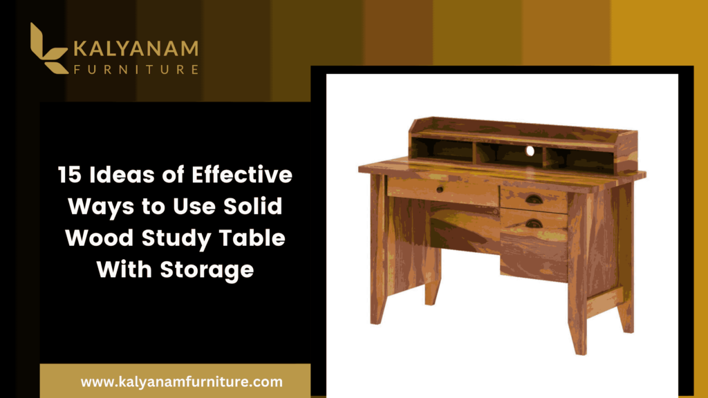 15 ideas of effective ways to use solid wood study table with storage