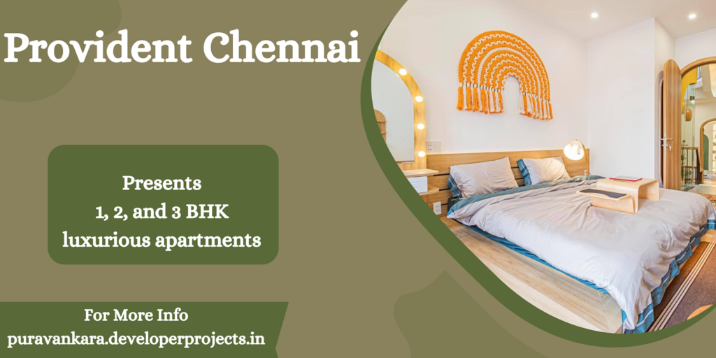Provident Chennai – Your Sanctuary Amidst The Bustling City.