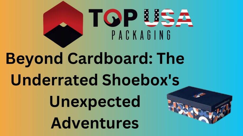 Beyond Cardboard: The Underrated Shoebox’s Unexpected Adventures