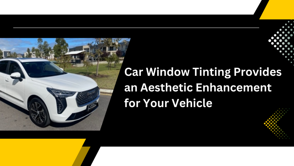 Car Window Tinting Provides an Aesthetic Enhancement for Your Vehicle