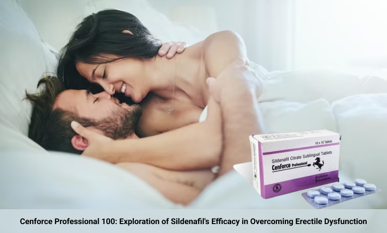 A Closer Look at Cenforce Professional 100 and Sildenafil’s Impact