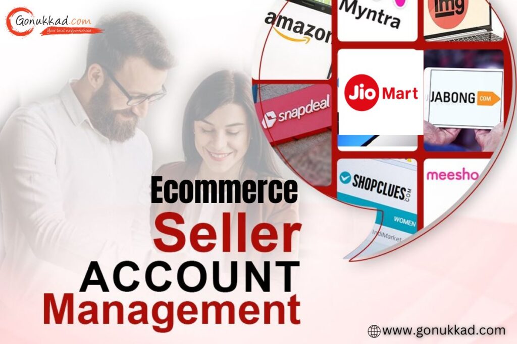 Gonukkad Top Ecommerce Seller Account Management Services