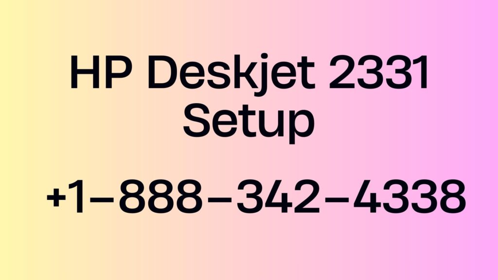 What Makes the HP Deskjet 2331 Setup User-Friendly?
