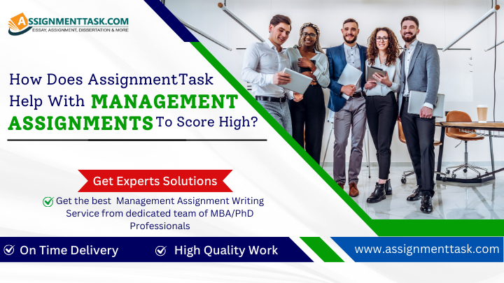 How Does AssignmentTask Help With Management Assignments To Score High?