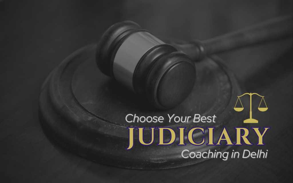 How to Choose the Best Judiciary Coaching in Delhi: Factors to Consider