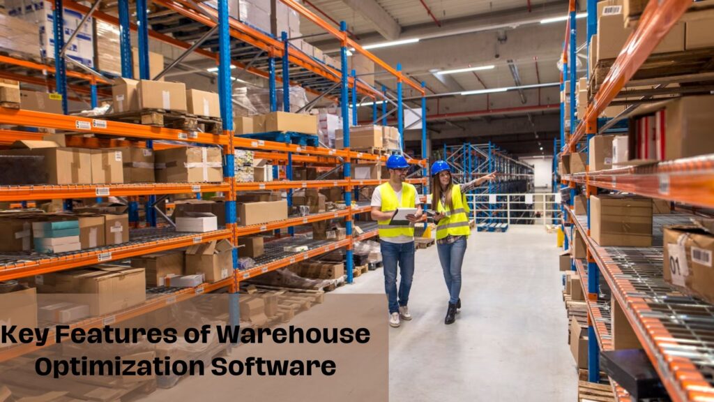 Exploring the Key Features of Warehouse Optimization Software