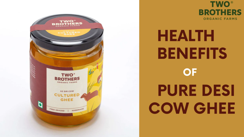 Unlocking the Secret Health Benefits of Pure Desi Cow Ghee: A Golden Elixir for Your Well-being