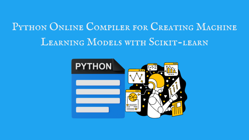 Python Online Compiler for Creating Machine Learning Models with Scikit-learn