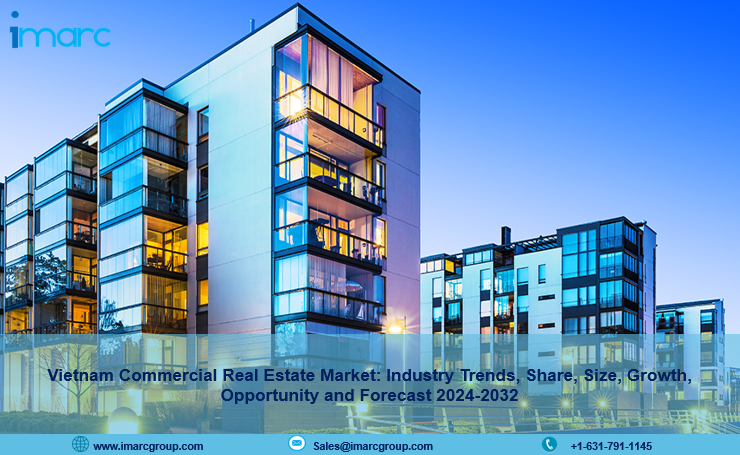 Vietnam Commercial Real Estate Market Growth, Opportunity and Forecast 2024-2032