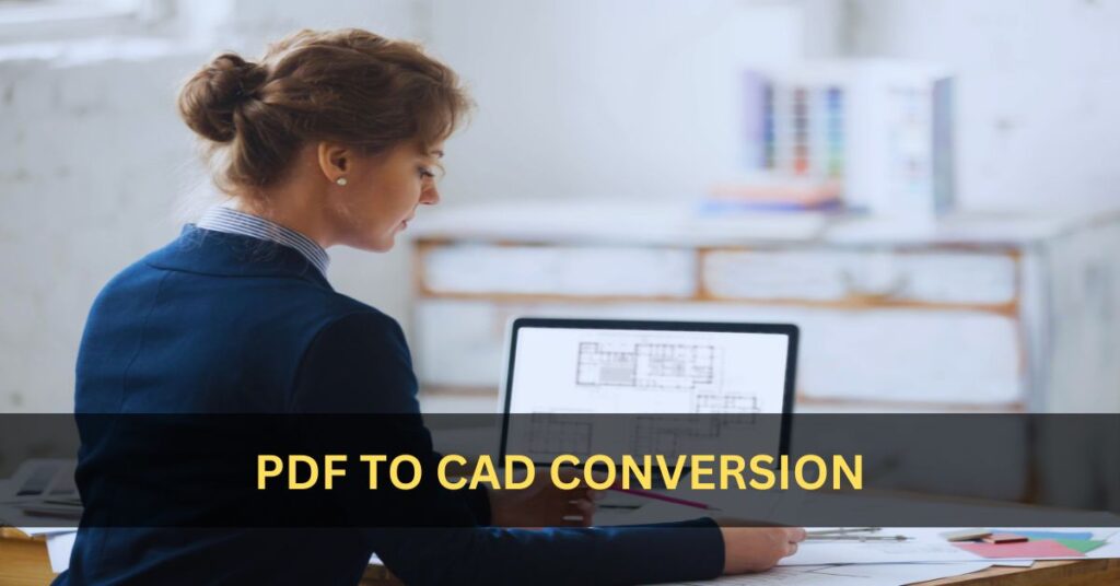 Cost Savings in PDF to CAD Conversion through Outsourcing